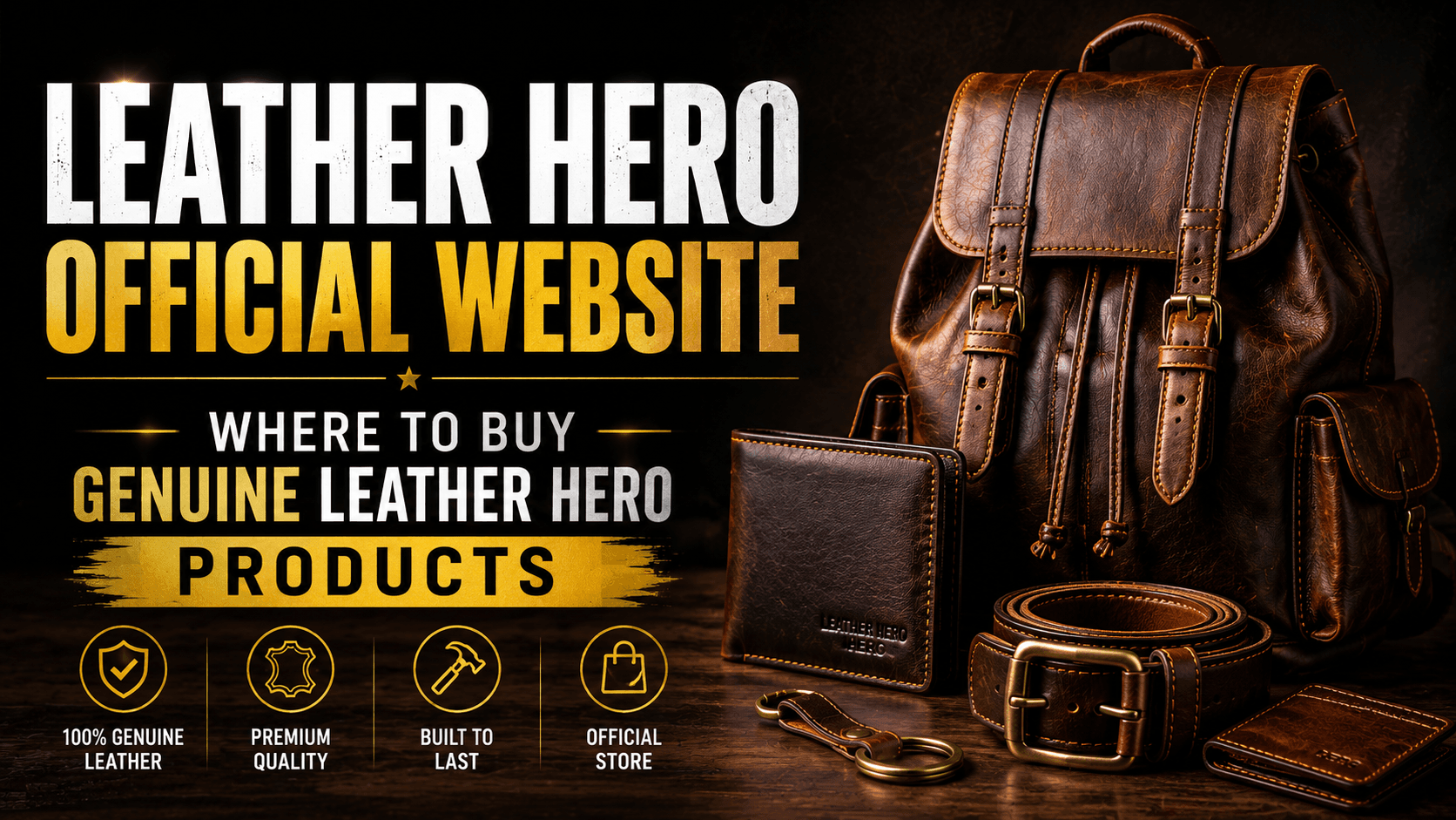 Leather Hero Official Website: Where to Buy Genuine Leather Hero Products